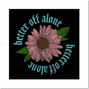 Better Off Alone Posters and Art